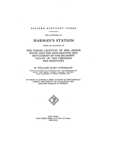 HARMAN'S STATION, KY: Eastern Kentucky Papers - the Founding of Harman's Station, with an Account of the Indian Captivity of Mrs Jennie Wiley and the Exploration and Settlement of the Big Sandy Valley in the Virginias and Kentucky