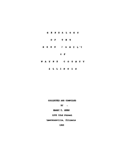 KEEN: Genealogy of the Keen family of Wayne Co., IL 1965