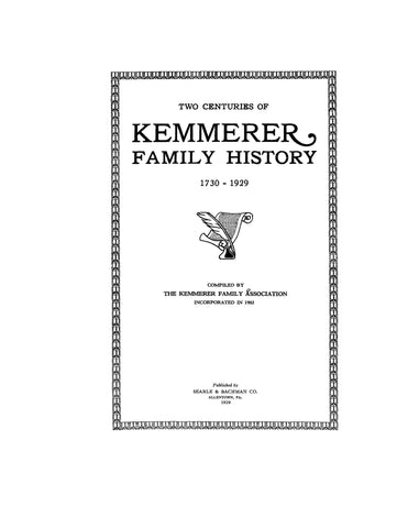 KEMMERER: Two Centuries of Kemmerer Family History, 1730-1929