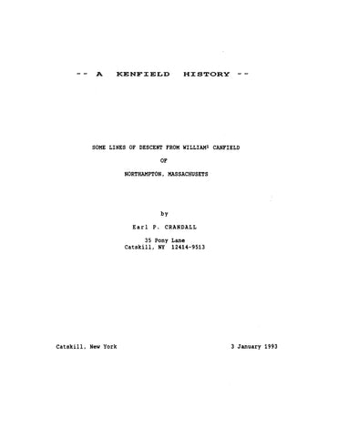 KENFIELD HISTORY: some lines of descent from William Canfield of Northampton, MA 1993