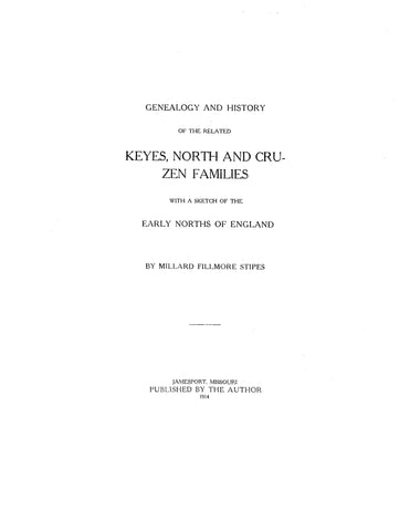 KEYES: Genealogy and History of the related Keyes, North & Cruzen families, with a sketch of the early Norths of England 1914