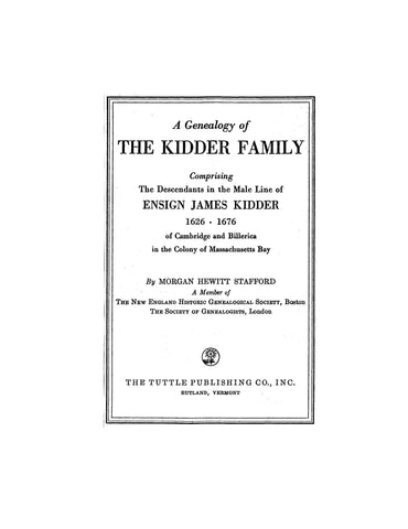 KIDDER: Genealogy of the Kidder family, comprising the descendants in the male line of Ensign James Kidder, 1626-1676, of Cambridge & Billerica, MA