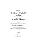 KIMBALL: History of the Kimball family in America, from 1634 to 1897 : and of its ancestors the Kemballs or Kemboldes of England; with an account of the Kembles of Boston, Massachusetts 1897