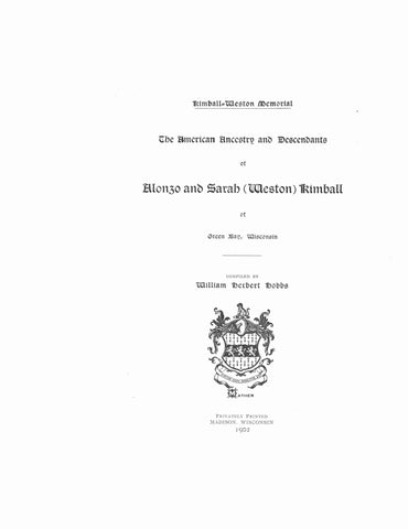 KIMBALL - WESTON Memorial, the American ancestry & desc. of Alonzo & Sarah (Weston) Kimball of Green Bay, WI. 1902