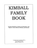 KIMBALL Family book; includes Allgood, Curtis, Kimballs in IN & NE, Roberts, Wendell & Deutsch 2002