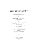 KING: The King family of Suffield, Connecticut, its English ancestry, A.D. 1389-1662, and American descendants, A.D. 1662-1908. 1908