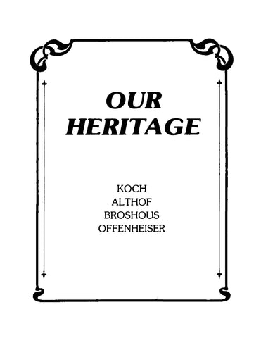 KOCH: Our Heritage, Koch, Althof, Broshous, Offenheiser