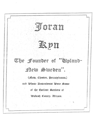 KYN, Descendants of Joran Kyn, founder of "Upland - New Sweden" (now Chester, PA) 1878