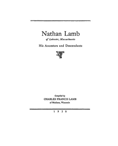 LAMB: Nathan Lamb of Leicester, Massachusetts, his ancestors and descendants. 1930