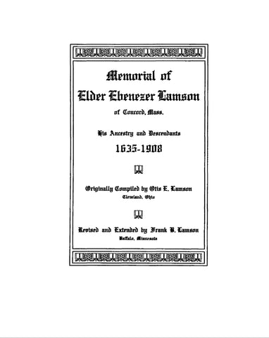 LAMSON: Memorial of Elder Ebenezer Lamson of Concord, Massachusetts, his ancestors and descendants, 1635-1908. 1908
