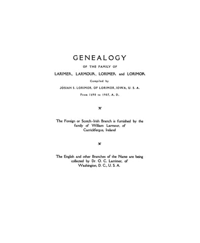 LARIMAR: Genealogy of the family of LARIMER, LARMOUR, LORIMER and LORIMOR. 1907