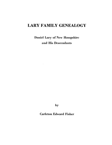LARY Family genealogy: Daniel Lary of New Hampshire and his descendants 1977