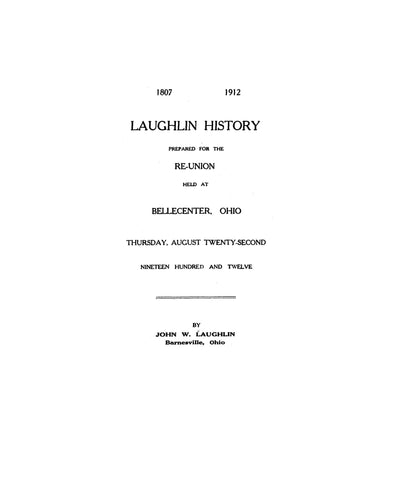 LAUGHLIN History, 1807-1912, prepared for the reunion held at Bellecenter, OH, 1912