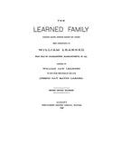 LEARNED FAMILY (Learned, Larned, Learnard, Lannard, & Lerned), being descendants of William Learned who was of Charlestown, MA in 1632. 1898