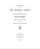 LEHMAN: Brief history of the Lehman family and genealogical register of the descendants of Peter Lehman of Lancaster Co., Pennsyvlania 1961