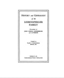 LEIBENSPERGER: History & genealogy of the Leibensperger family; descendants of John George Leiptersberger & Catharine [his wife] 1943