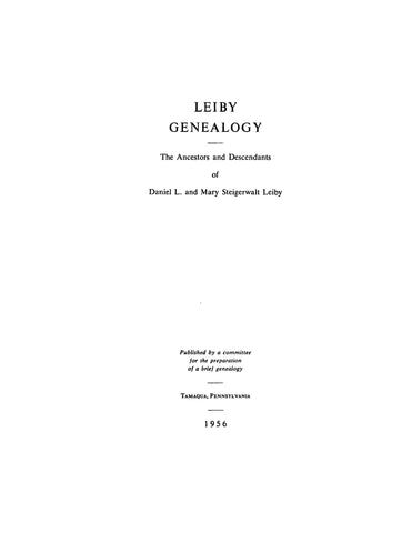 LEIBY Genealogy: ancestors and descendants of Daniel L. and Mary Steigerwalt Leiby 1956