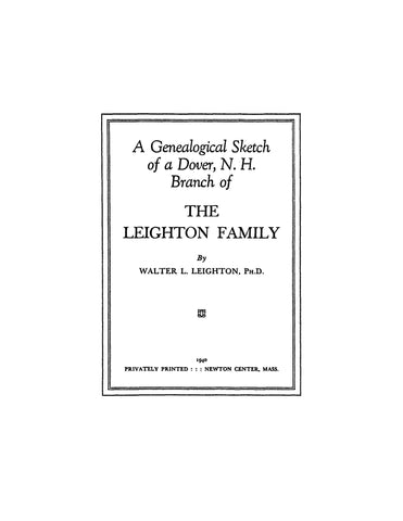 LEIGHTON: Genealogical sketch of Dover, NH, branch of Leighton family. (Softcover) 1940