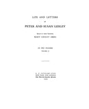 LESLEY: Life and letters of Peter and Susan Lesley. 1909