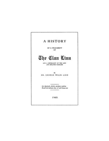 LINN: History of a fragment of the Clan Linn & a genealogy of the Linn & related families 1905