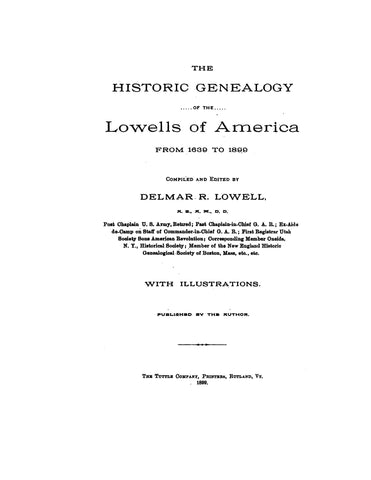 LOWELL: Historic genealogy of the Lowells of America from 1639-1899. 1899