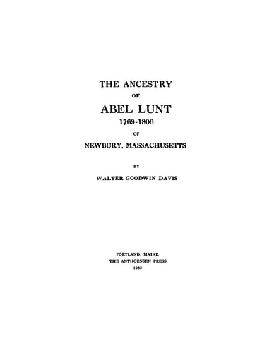 LUNT: Ancestry of Abel Lunt, 1769-1806, of Newbury, MA 1963