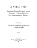 LAMAR: A Noble Trio: Professor Thomas Jefferson Lamar, President P. Mason Bartlett, Professor Alexander Bartlett (Softcover)