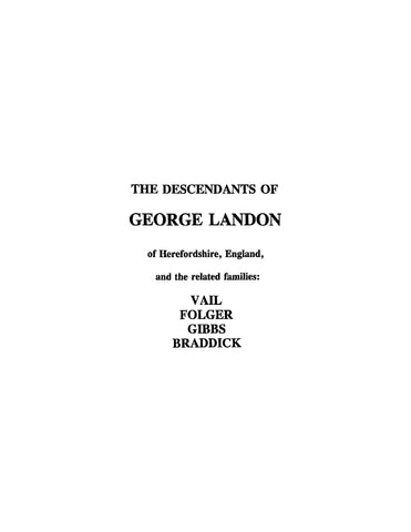 LANDON: The Descendants of George Landon of Herefordshire, England, and the Related Families: Vail, Folger, Gibbs, Braddick (Softcover) 1995