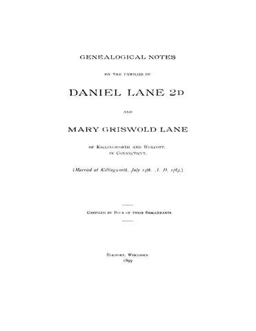 LANE: Genealogical Notes on the Families of Daniel Lane 2d and Mary Griswold Lane of Killingworth and Wolcott, in Connecticut (Softcover) 1899