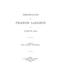 LEBARON: Descendants of Francis Le Baron of Plymouth, Massachusetts 1904