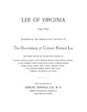LEE: Lee of Virginia 1642-1892, Biographical and Genealogical Sketches of the Descendants of Colonel Richard Lee with Brief Notices of Related Families 1895,1974