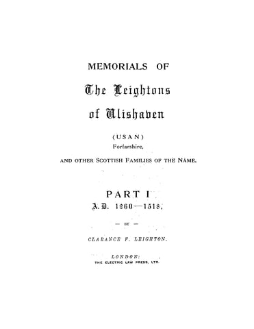 LEIGHTON: Memorials of the Leightons of Ulishaven, Forfarshire, & other Scottish families of the name, a.d. 1260-1518. 1912
