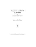 LEROUX: Jacques LeRoux, The French Huguenot and Some of His Descendants 1939