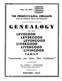 LEVEGOOD: Genealogy of the Levegood, Levergood, Livengood [et al] family, American for over two centuries, rev. ed. (SOFTCOVER) 1935