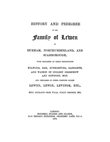 LEWEN: History & Pedigree of the Family of Lewen of Durham, Northumberland & Scarborough 1919