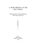 LIEN: A Brief History of the Lien Family, Norwegian Pioneers of East Koshkonong, Dane County, Wisconsin (Softcover) 1930
