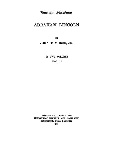 LINCOLN: American Statesmen - Abraham Lincoln, Volume 2, 1894