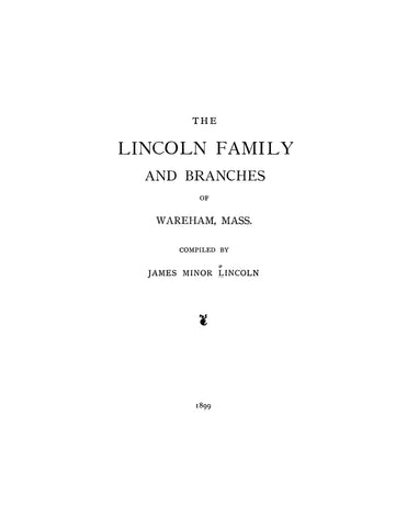 LINCOLN: The Lincoln Family and Branches of Wareham, Mass. 1899