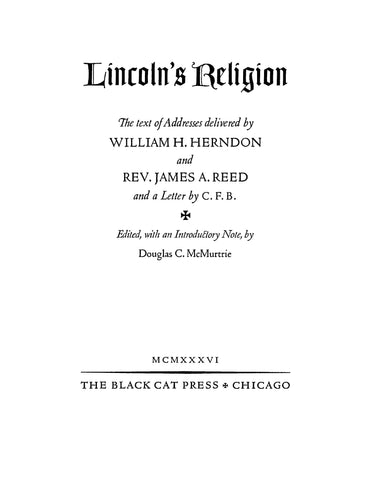 LINCOLN: Lincoln's Religion, the Text of the Addresses Delivered by William H Herndon and Rev James A Reed 1937 (Softcover)