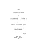 LITTLE: Descendants of George Little who came to Newbury, MA in 1640. 1882