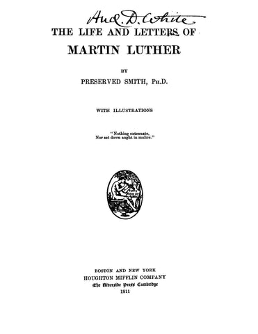 LUTHER: The Life and Letters of Martin Luther, with Illustrations
