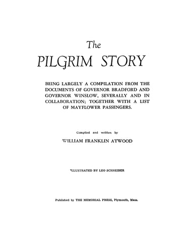 PILGRIMS, MA: The Pilgrim Story, Being Largely a Compilation from the Documents of Governor Bradford and Governor Winslow (Softcover)
