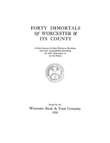 WORCESTER, MA: Forty Immortals of Worcester and its County, a Brief Account of Natives or Residents (Softcover)