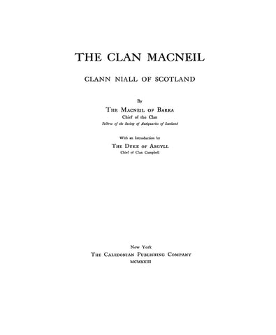 MacNEIL: The Clan MacNeil (Clann Niall) of Scotland 1923