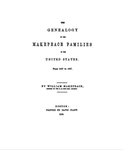 MAKEPEACE: The genealogy of the Makepeace families in the United States, 1637-1857. 1858