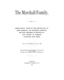 MARSHALL Family, or a genealogical chart of the descendants of John Marshall & Elizabeth Markham, his wife. 1885