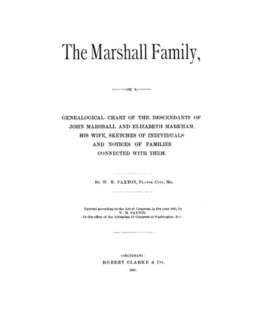 MARSHALL Family, or a genealogical chart of the descendants of John Marshall & Elizabeth Markham, his wife. 1885