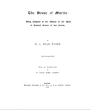 MARTIN: The House of Martin. Being Chapters in the History of the West of England Branch of That Family 1906