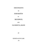 MARTIN: Descendants of John Martin of Brunswick and Old Bristol, ME 1993