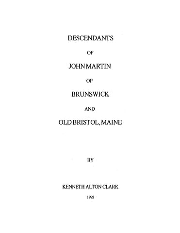 MARTIN: Descendants of John Martin of Brunswick and Old Bristol, ME 1993